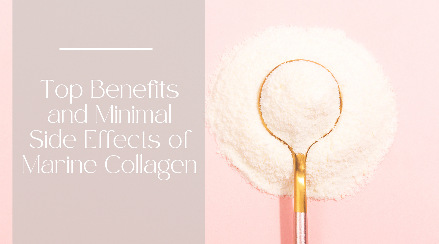 Top Benefits and Minimal Side Effects of Marine Collagen