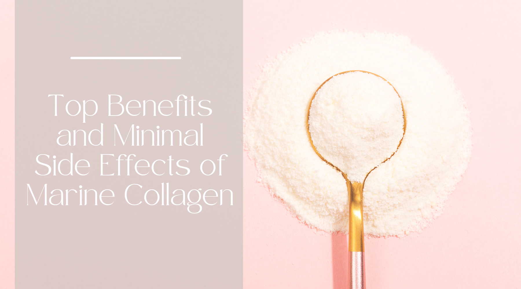Top Benefits and Minimal Side Effects of Marine Collagen